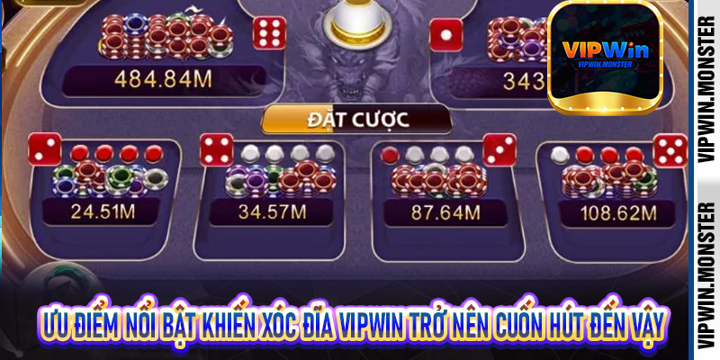 Ưu điểm nổi bật khiến xóc đĩa Vipwin trở nên cuốn hút đến vậy