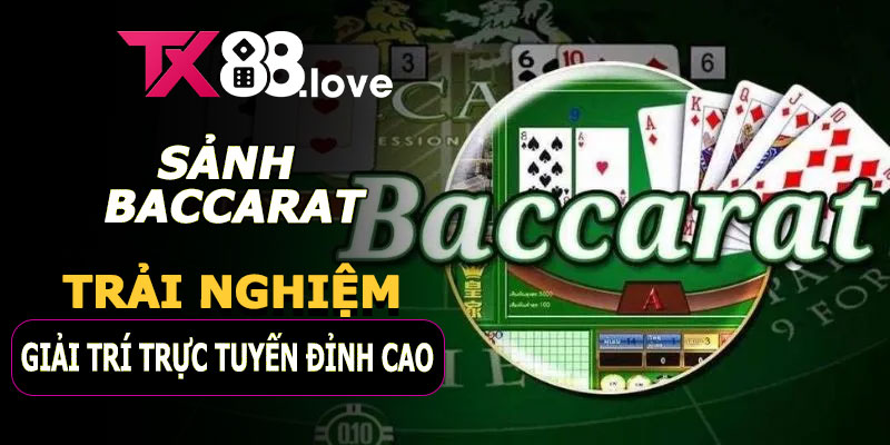 Sảnh Baccarat – Thử thách cảm xúc